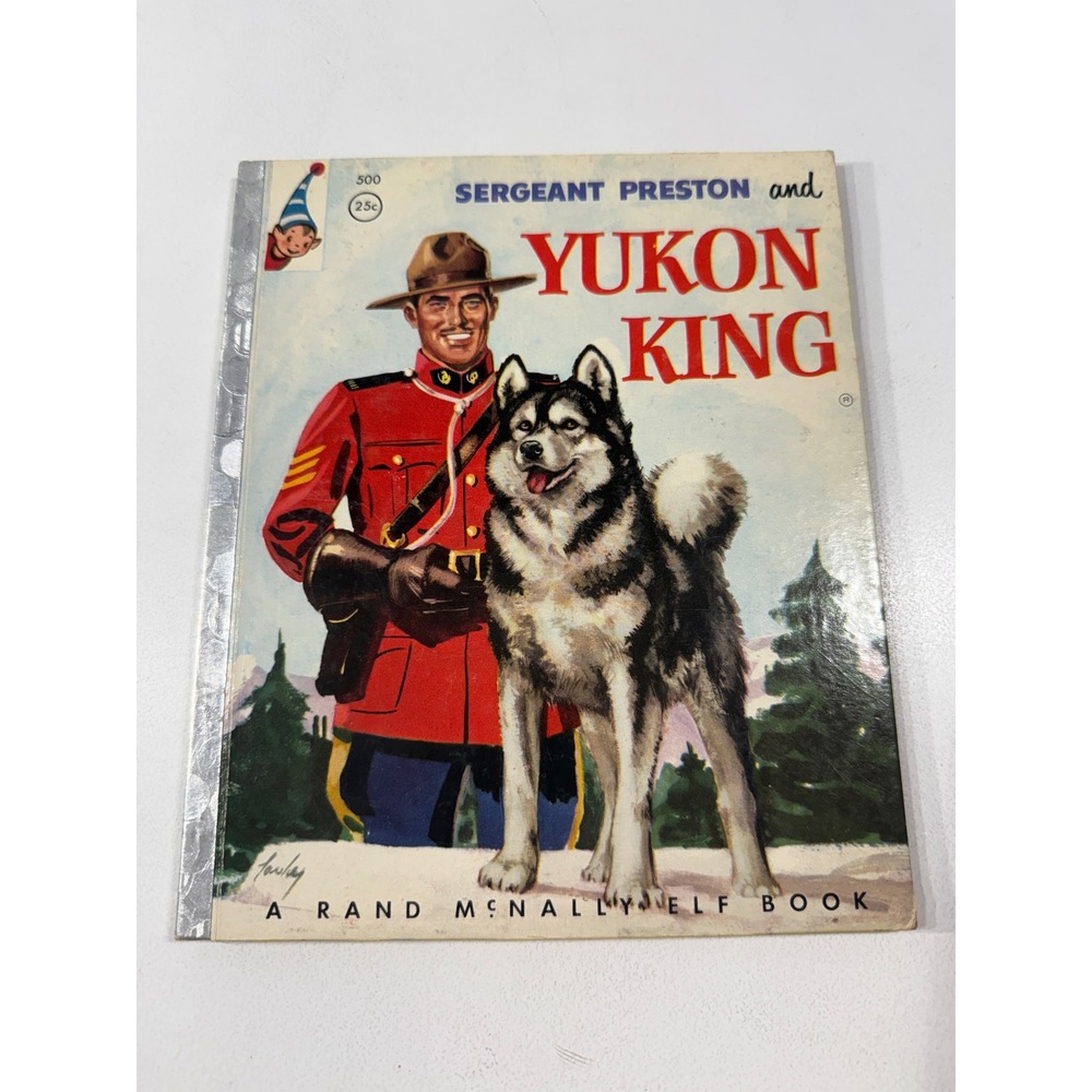 Vintage 1956 Sergeant Preston and Yukon King Rand McNally Elf Book 500